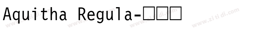 Aquitha Regula字体转换